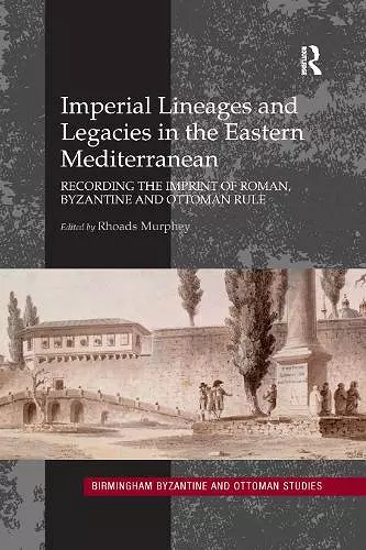 Imperial Lineages and Legacies in the Eastern Mediterranean cover