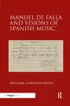 Manuel de Falla and Visions of Spanish Music cover