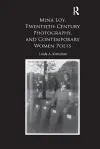 Mina Loy, Twentieth-Century Photography, and Contemporary Women Poets cover