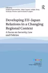 Developing EU–Japan Relations in a Changing Regional Context cover