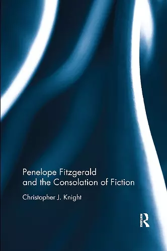 Penelope Fitzgerald and the Consolation of Fiction cover