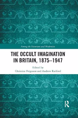 The Occult Imagination in Britain, 1875-1947 cover