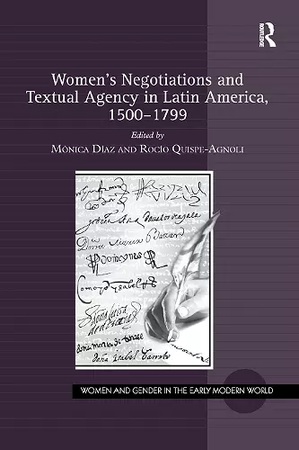 Women's Negotiations and Textual Agency in Latin America, 1500-1799 cover