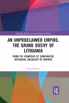 An Unproclaimed Empire: The Grand Duchy of Lithuania cover