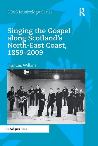 Singing the Gospel along Scotland’s North-East Coast, 1859–2009 cover