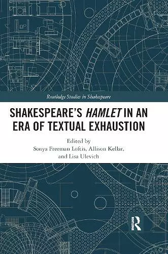 SHAKESPEARE’S HAMLET IN AN ERA OF TEXTUAL EXHAUSTION cover