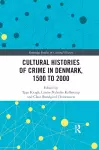 Cultural Histories of Crime in Denmark, 1500 to 2000 cover
