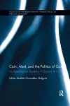 Cain, Abel, and the Politics of God cover