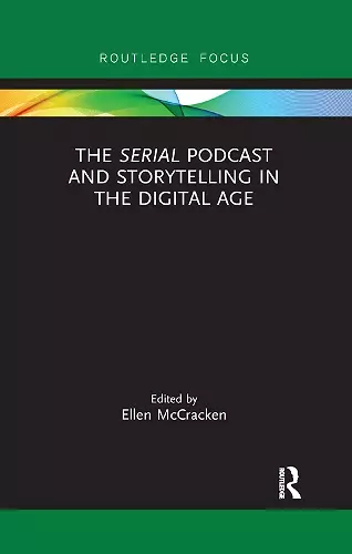 The Serial Podcast and Storytelling in the Digital Age cover