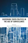 Governing Youth Politics in the Age of Surveillance cover
