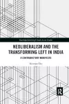 Neoliberalism and the Transforming Left in India cover