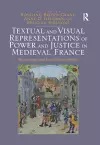 Textual and Visual Representations of Power and Justice in Medieval France cover