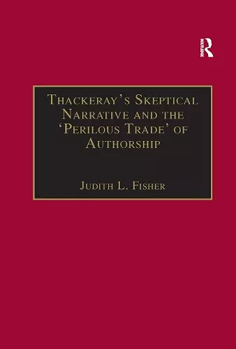 Thackeray’s Skeptical Narrative and the ‘Perilous Trade’ of Authorship cover