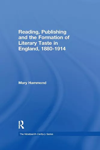 Reading, Publishing and the Formation of Literary Taste in England, 1880-1914 cover