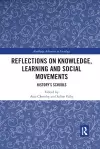 Reflections on Knowledge, Learning and Social Movements cover