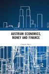 Austrian Economics, Money and Finance cover