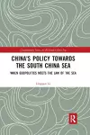 China's Policy towards the South China Sea cover