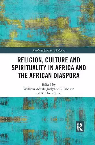 Religion, Culture and Spirituality in Africa and the African Diaspora cover