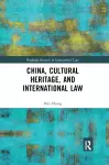 China, Cultural Heritage, and International Law cover