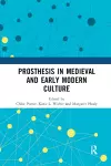 Prosthesis in Medieval and Early Modern Culture cover