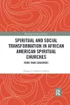 Spiritual and Social Transformation in African American Spiritual Churches cover