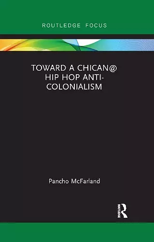 Toward a Chican@ Hip Hop Anti-colonialism cover