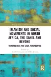 Islamism and Social Movements in North Africa, the Sahel and Beyond cover