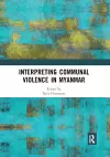 Interpreting Communal Violence in Myanmar cover