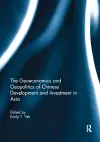 The Geoeconomics and Geopolitics of Chinese Development and Investment in Asia cover