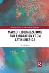 Market Liberalizations and Emigration from Latin America cover