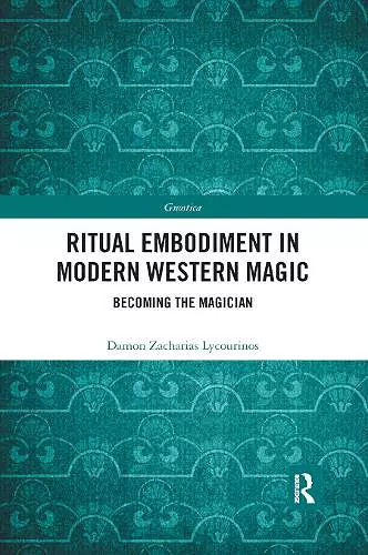 Ritual Embodiment in Modern Western Magic cover