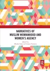 Narratives of Muslim Womanhood and Women's Agency cover