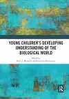 Young Children’s Developing Understanding of the Biological World cover