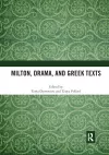 Milton, Drama, and Greek Texts cover