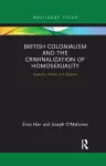 British Colonialism and the Criminalization of Homosexuality cover