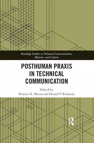 Posthuman Praxis in Technical Communication cover