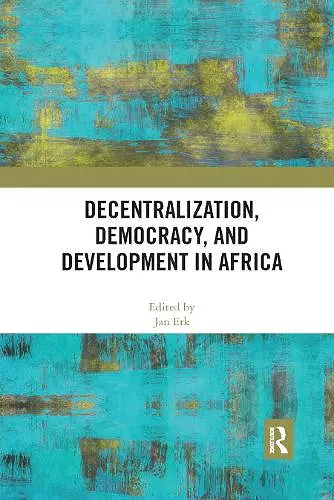 Decentralization, Democracy, and Development in Africa cover