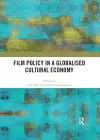 Film Policy in a Globalised Cultural Economy cover