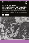 Psycho-social Explorations of Trauma, Exclusion and Violence cover