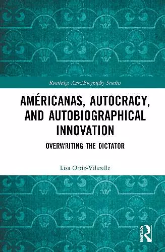 Américanas, Autocracy, and Autobiographical Innovation cover