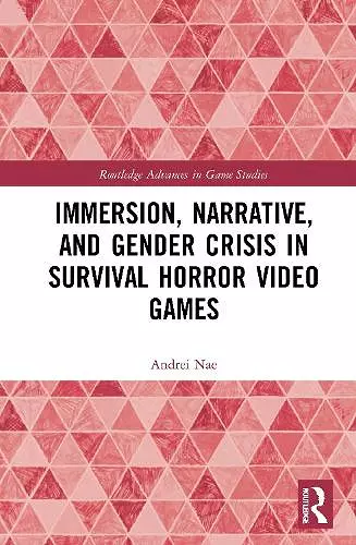 Immersion, Narrative, and Gender Crisis in Survival Horror Video Games cover