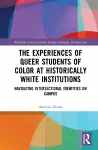 The Experiences of Queer Students of Color at Historically White Institutions cover