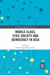 Middle Class, Civil Society and Democracy in Asia cover