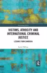 Victims, Atrocity and International Criminal Justice cover