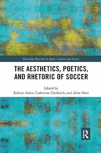 The Aesthetics, Poetics, and Rhetoric of Soccer cover