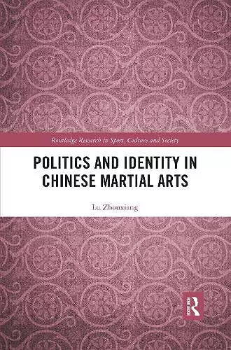 Politics and Identity in Chinese Martial Arts cover