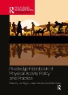 Routledge Handbook of Physical Activity Policy and Practice cover