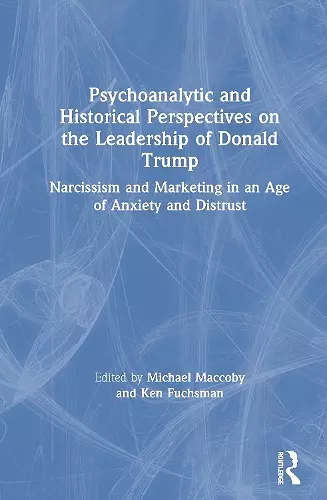 Psychoanalytic and Historical Perspectives on the Leadership of Donald Trump cover