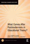 What Comes After Postmodernism in Educational Theory? cover