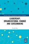 Leadership, Organizational Change and Sensemaking cover
